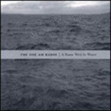 The One AM Radio - A Name Writ In Water - CD (2004)